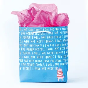 I Will Not Keep Things Gift Bag